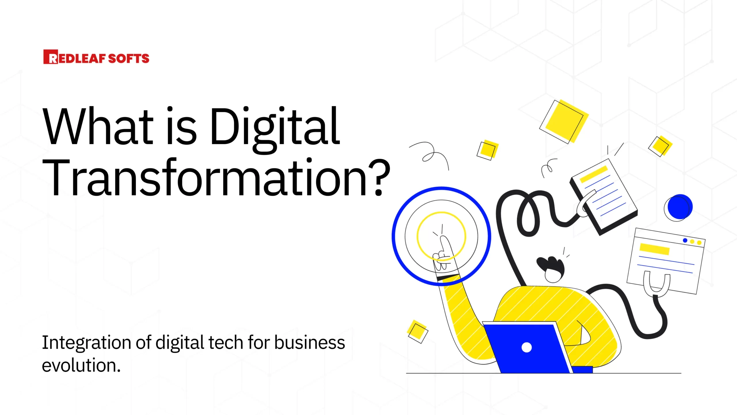 What is Digital Transformation & Why is it important?