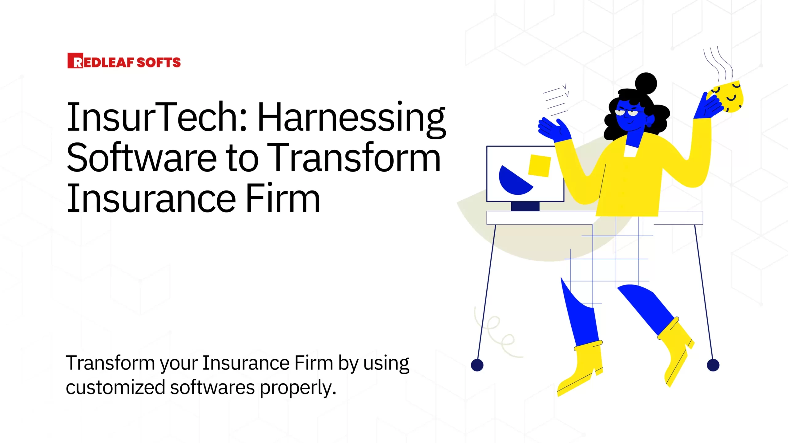 InsurTech: Harnessing Software to Transform Insurance Firm