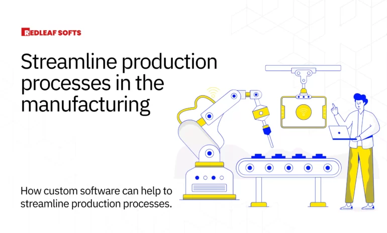 Streamline production processes in the manufacturing