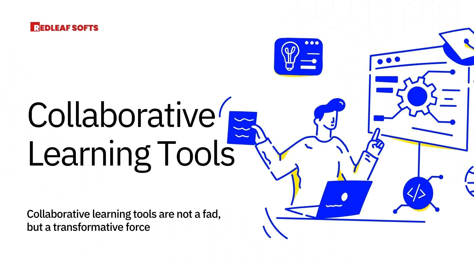 Collaborative Learning Tools: Fostering Student Interaction.